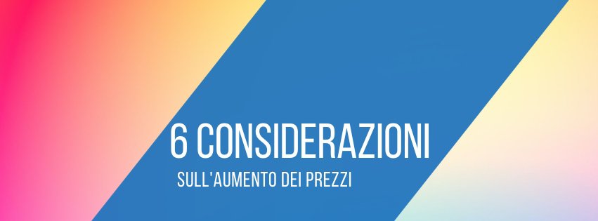 sei-considerazioni-aumento-prezzi