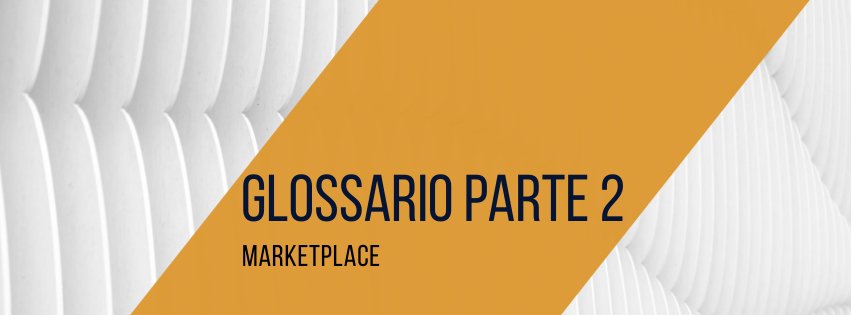glossario-marketplace-parte-2
