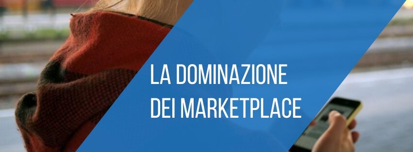 la-dominazione-dei-marketplace